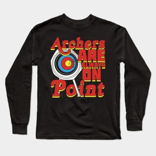 Archers Are Always On Point Long Sleeve T-Shirt